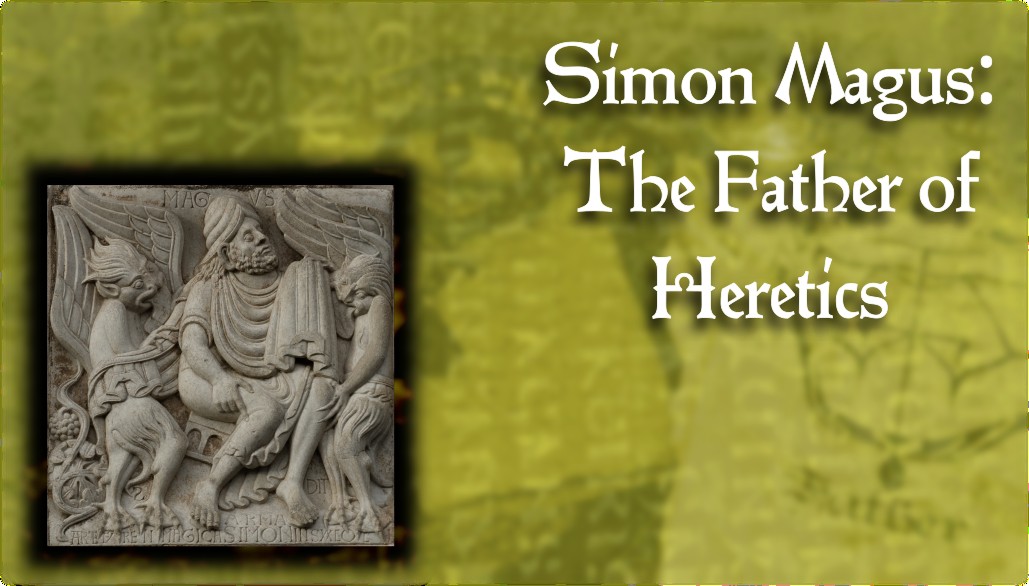 Ortho v Gnostic Episode 3 - Simon Magus: The Father of Heretics